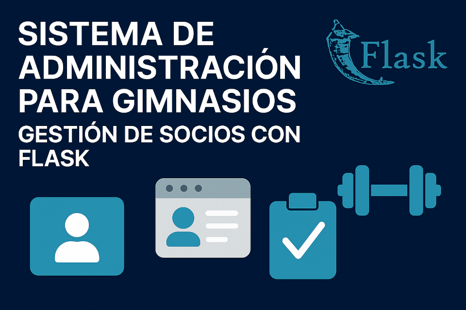 Sistema de Administración para Gimnasios: Gestión de Socios con Flask