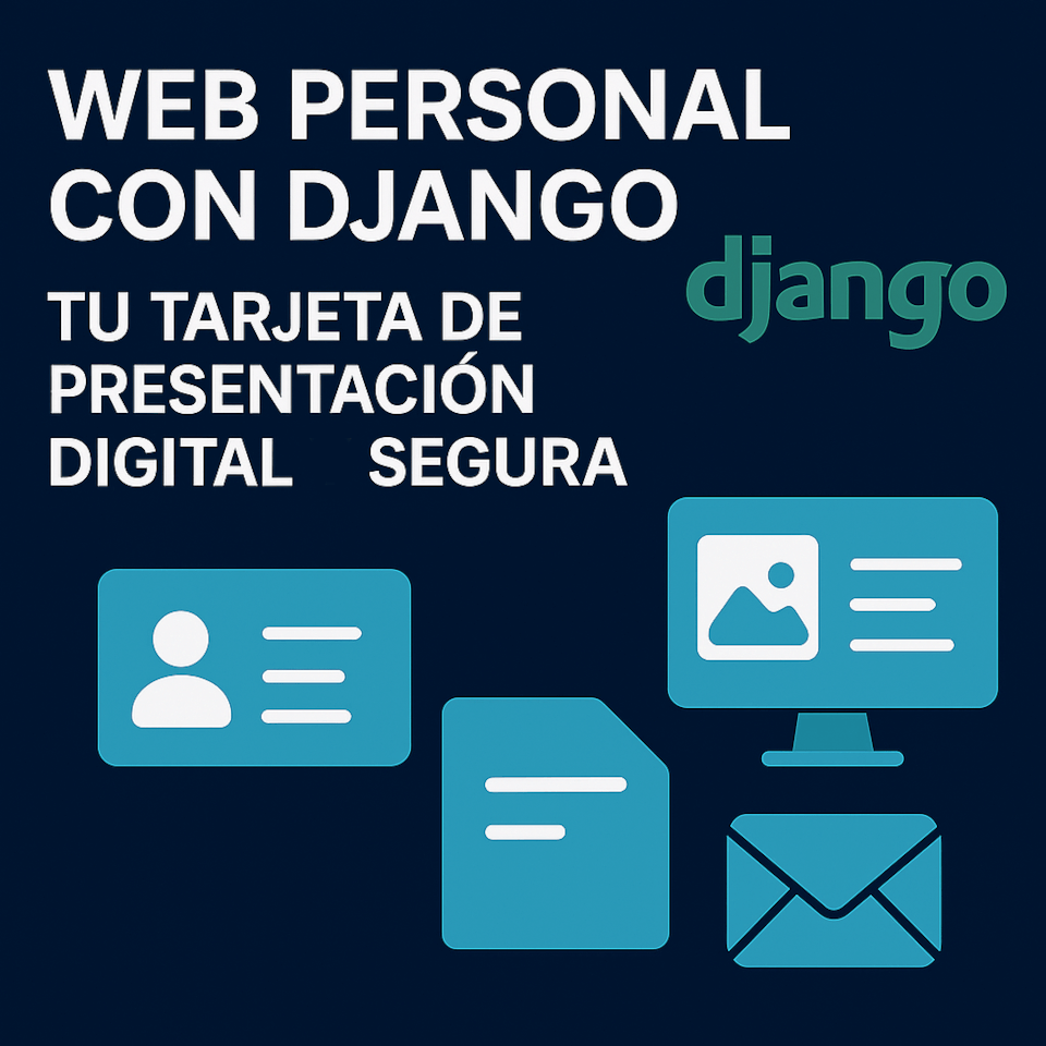 Web Personal con Django: Tu Tarjeta de Presentación Digital y Segura